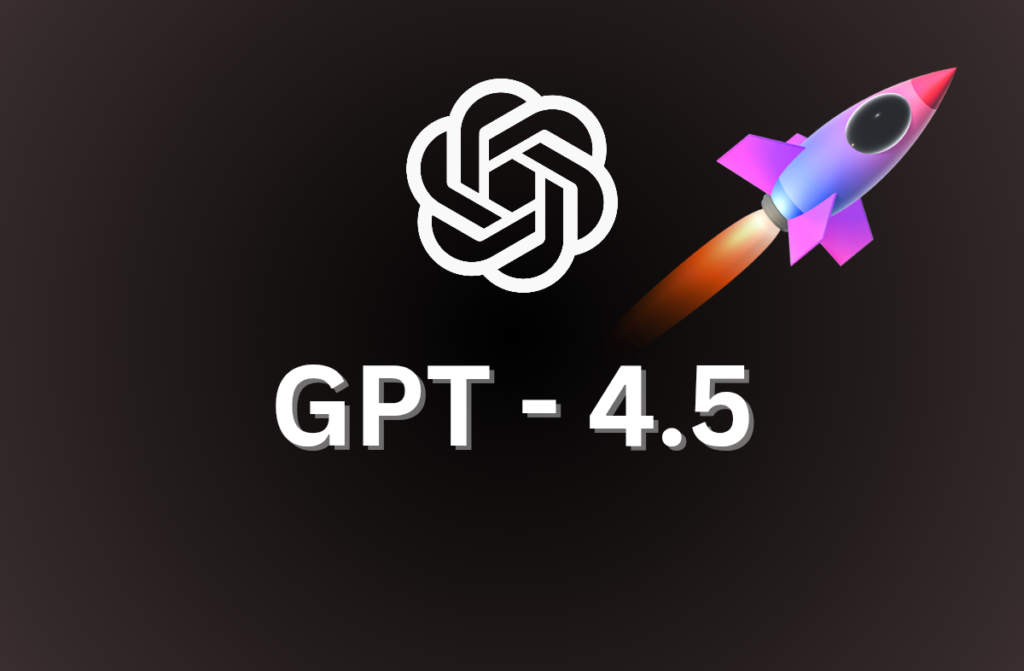 OpenAI Launches GPT-4.5