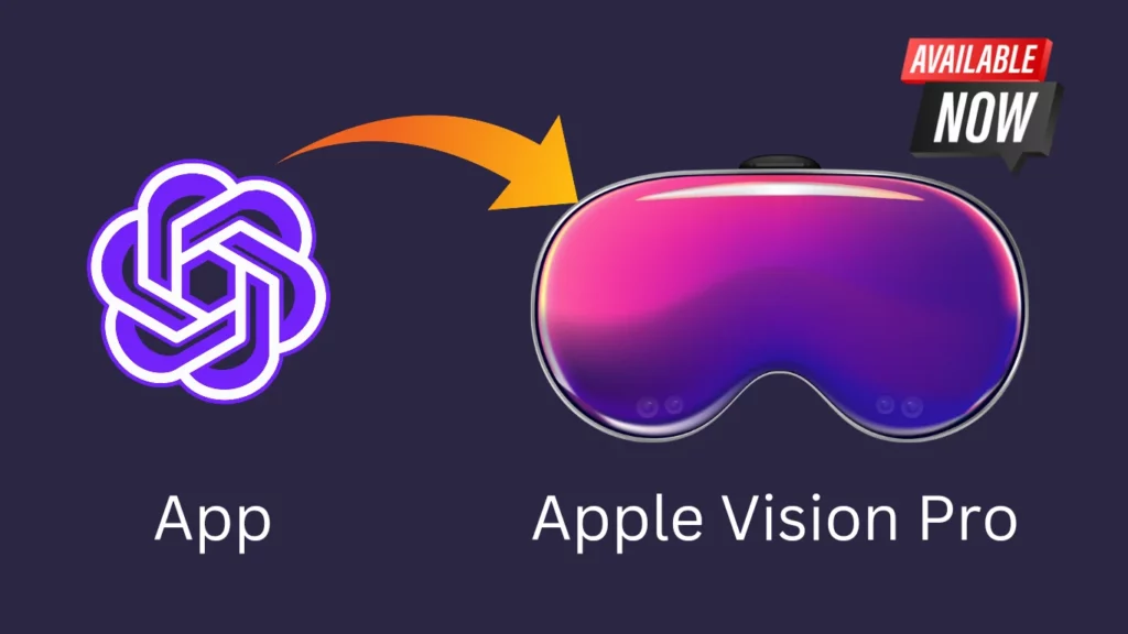 ChatGPT Now Available in Apple Vision Pro